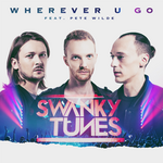 Swanky Tunes Feat.Pete Wilde Wherever U Go