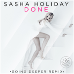 Sasha Holiday Done (Going Deeper Remix)