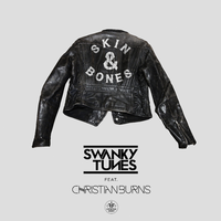 Swanky Tunes ft. Christian Burns Skin & Bones (Radio Edit)