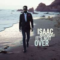 Isaac Nightingale It's Not Over (Single)