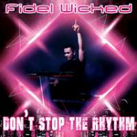 Fidel Wicked Don't Stop The Rhythm (Single)