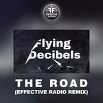 Flying Decibels The Road (Effective Remix)