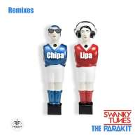 Swanky Tunes & The Parakit Chipa Lipa (Remixes)