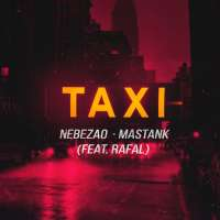 Nebezao & Mastank feat. Rafal Taxi (Single)