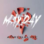 MAYDAY Adrenaline (Single)