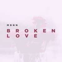 MBNN Broken Love