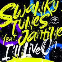 Swanky Tunes feat. Jantine I'll Live On (Extended)