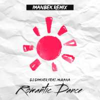 DJ DimixeR feat. Murana Romantic Dance (Imanbek Remix)
