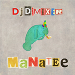 DJ DimixeR Manatee