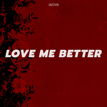 JAOVA Love Me Better