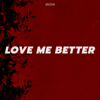 JAOVA Love Me Better